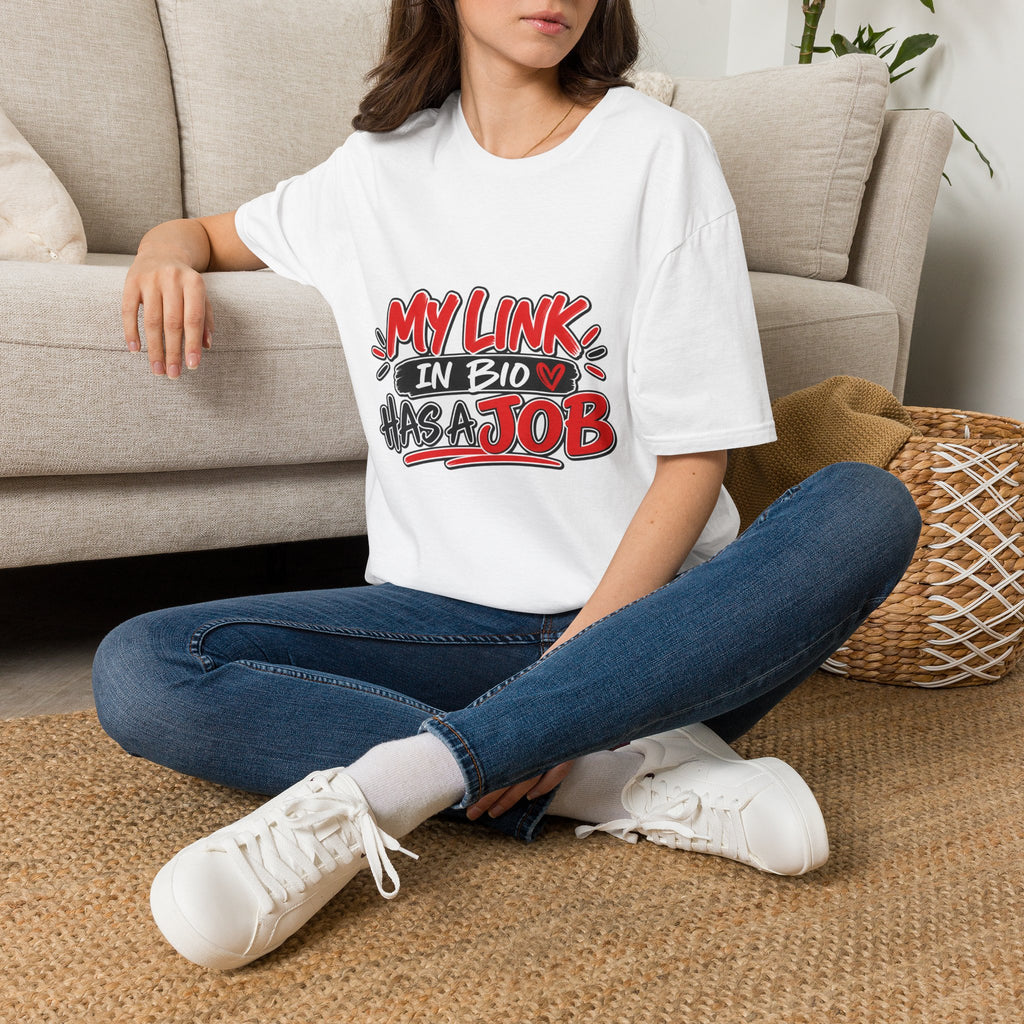 T-Shirt — "My Link in Bio Has a Job" Graphic Tee