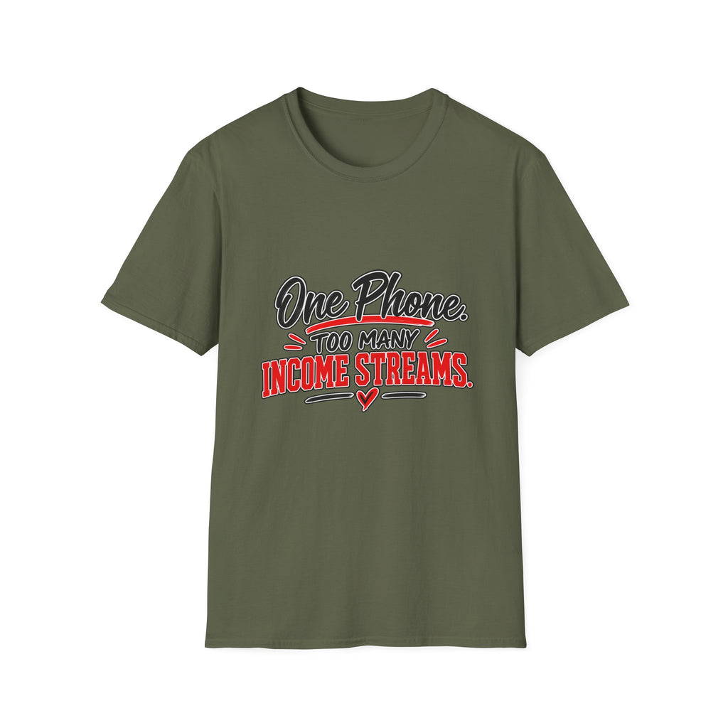 T-Shirt — "One Phone. Too Many Income Streams." Motivational Hustle Graphic Tee