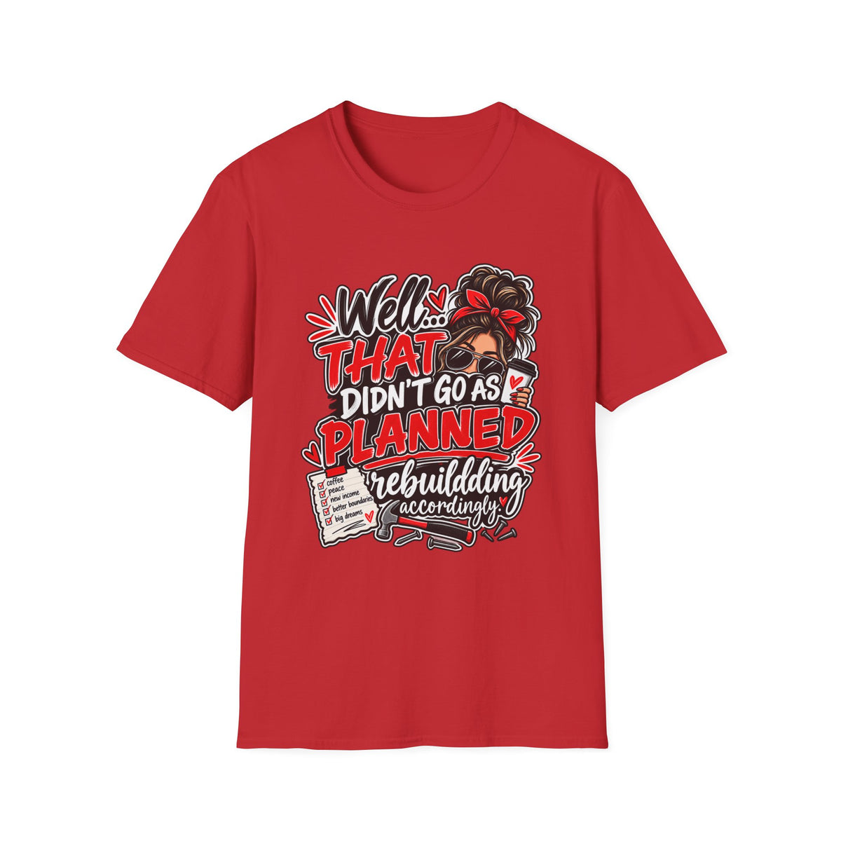 T-Shirt — “Well That Didn’t Go As Planned” Funny Rebuilding Graphic