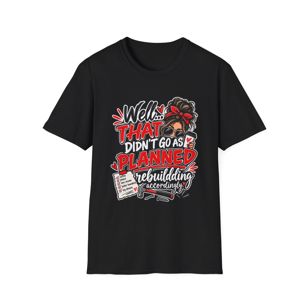 T-Shirt — “Well That Didn’t Go As Planned” Funny Rebuilding Graphic