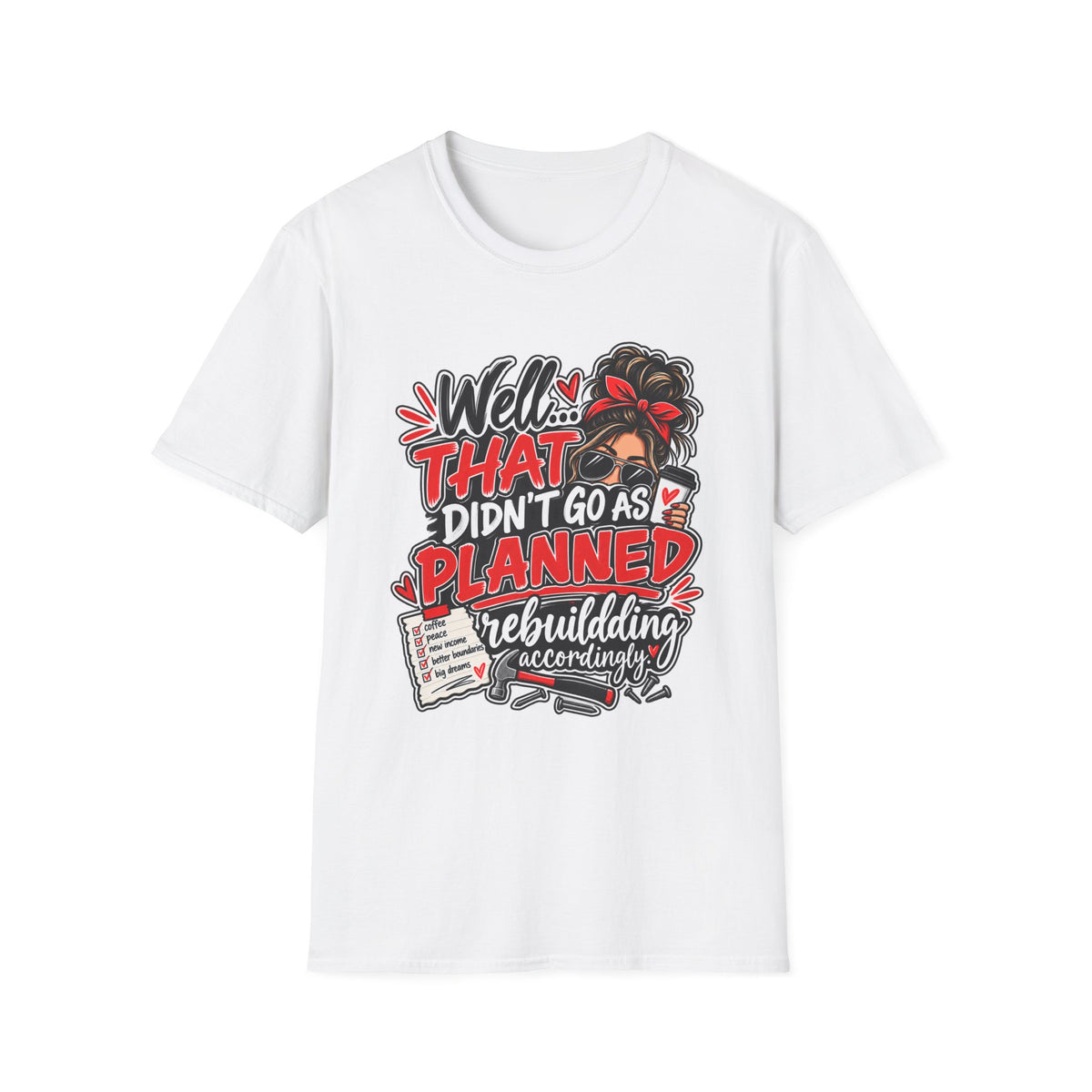 T-Shirt — “Well That Didn’t Go As Planned” Funny Rebuilding Graphic