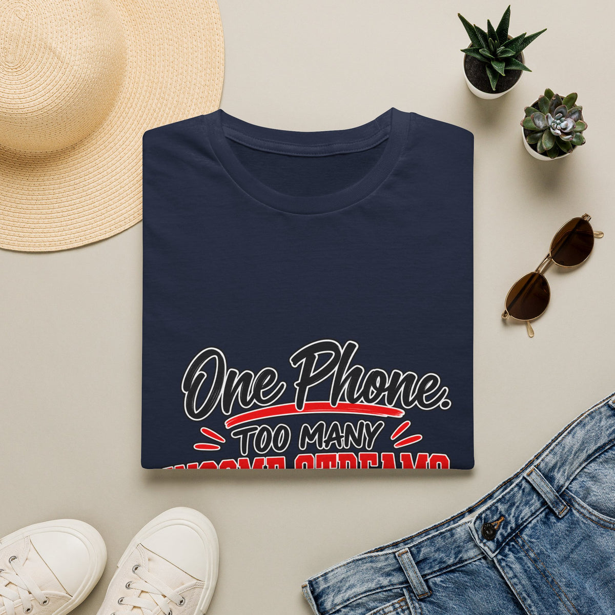 T-Shirt — "One Phone. Too Many Income Streams." Motivational Hustle Graphic Tee