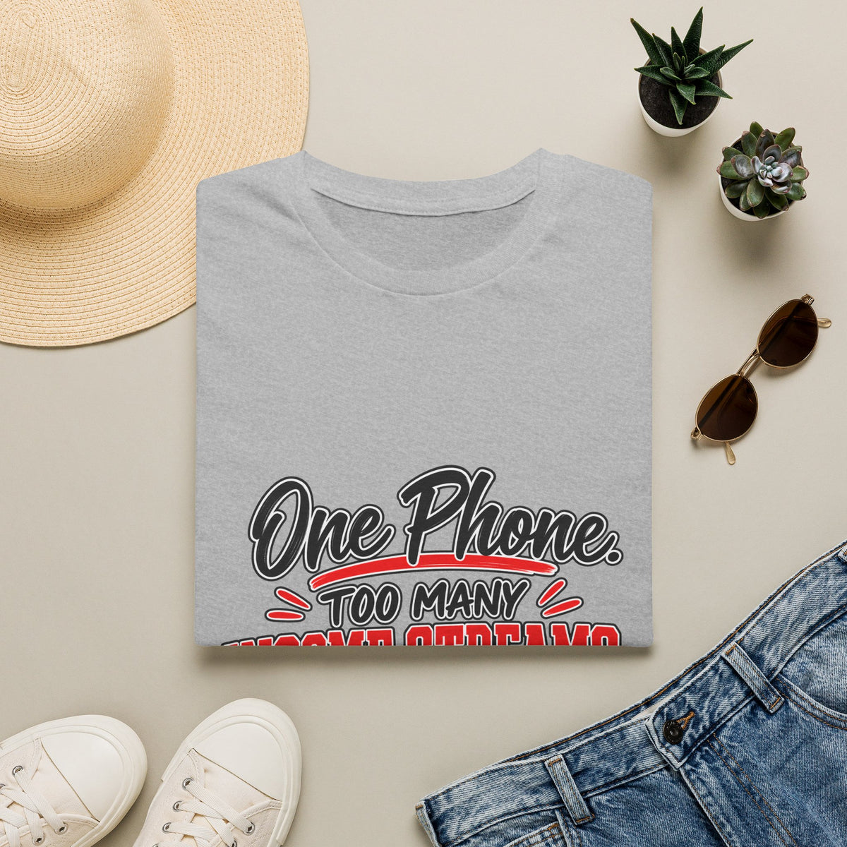 T-Shirt — "One Phone. Too Many Income Streams." Motivational Hustle Graphic Tee