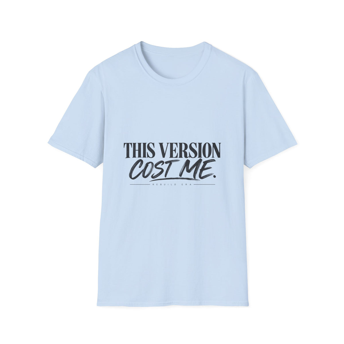 This Version Cost Me T-Shirt — Funny Casual Graphic Tee