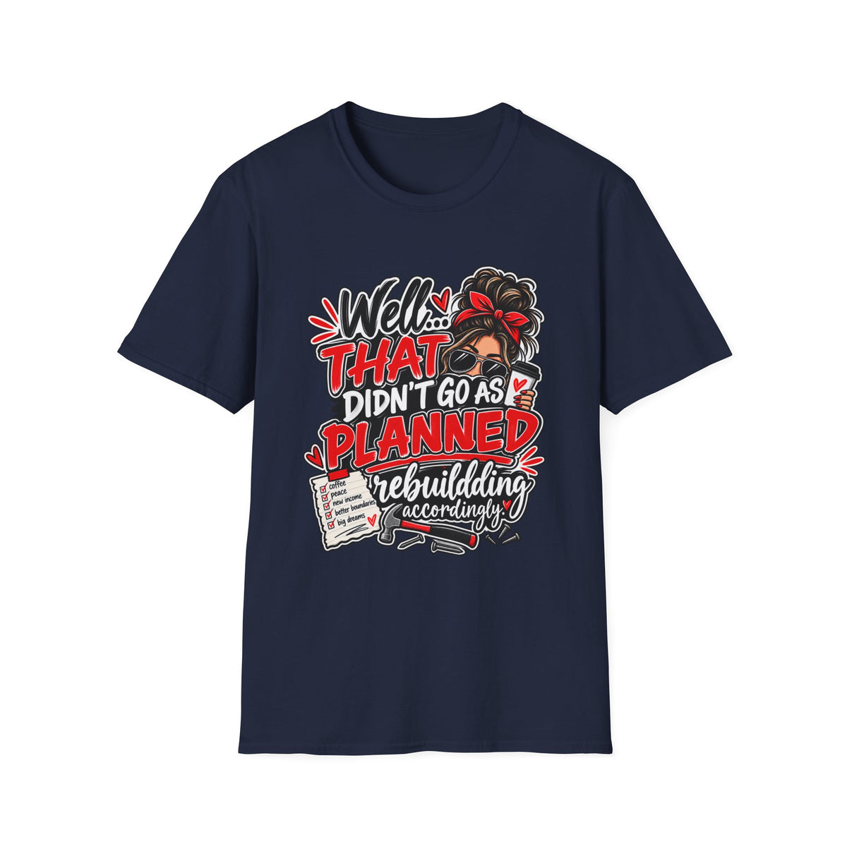 T-Shirt — “Well That Didn’t Go As Planned” Funny Rebuilding Graphic