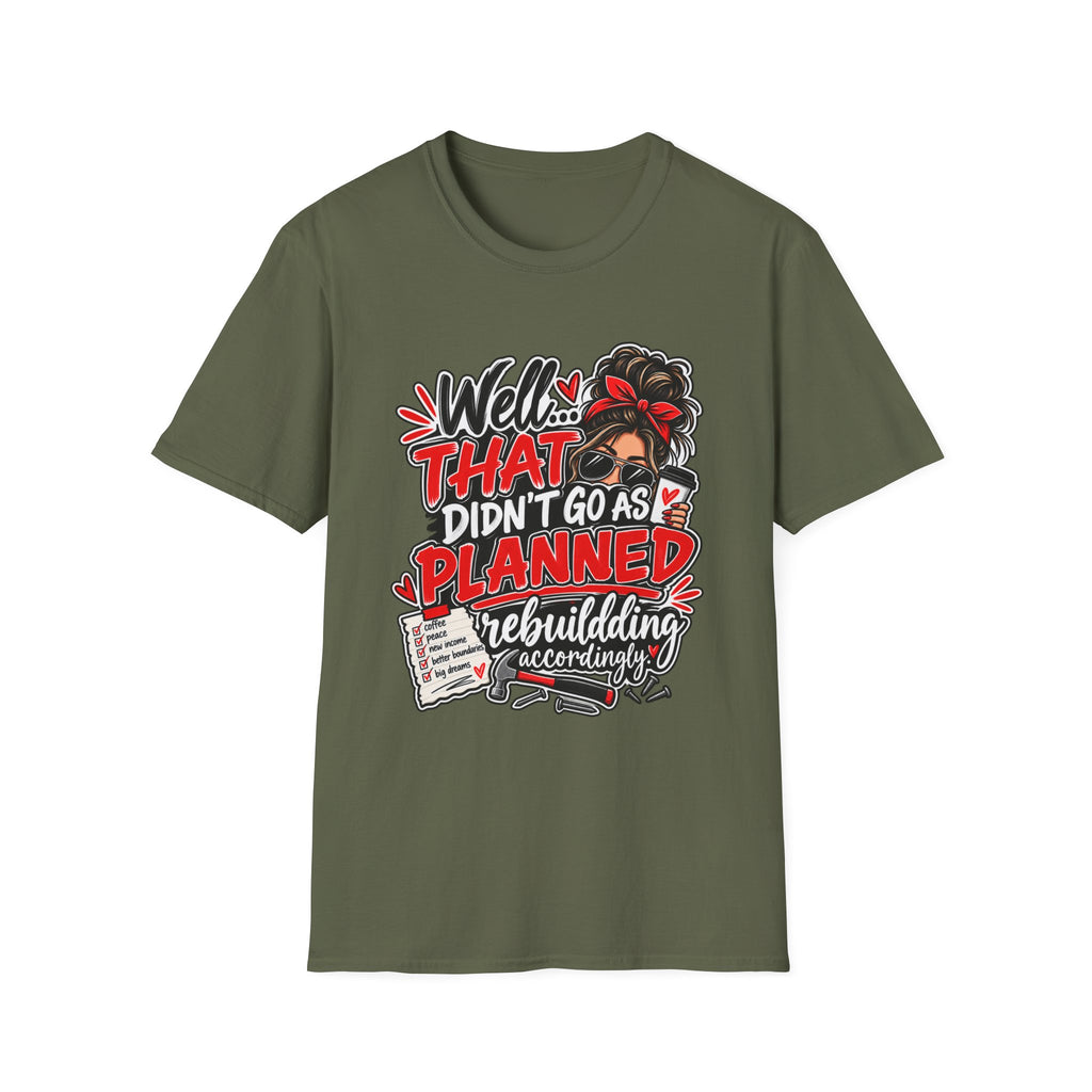 T-Shirt — “Well That Didn’t Go As Planned” Funny Rebuilding Graphic