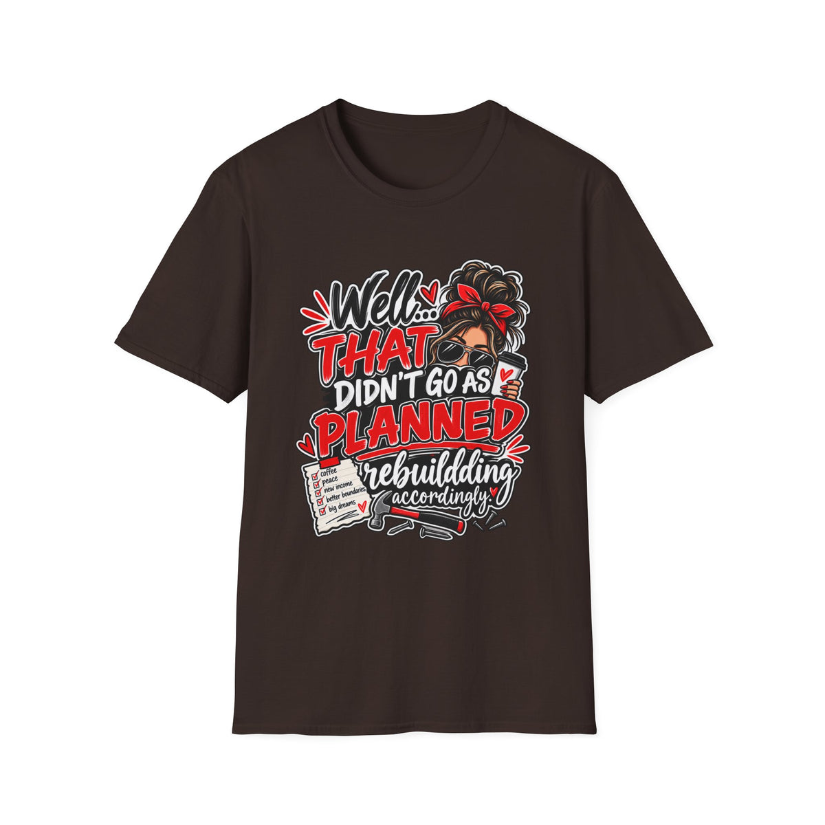 T-Shirt — “Well That Didn’t Go As Planned” Funny Rebuilding Graphic