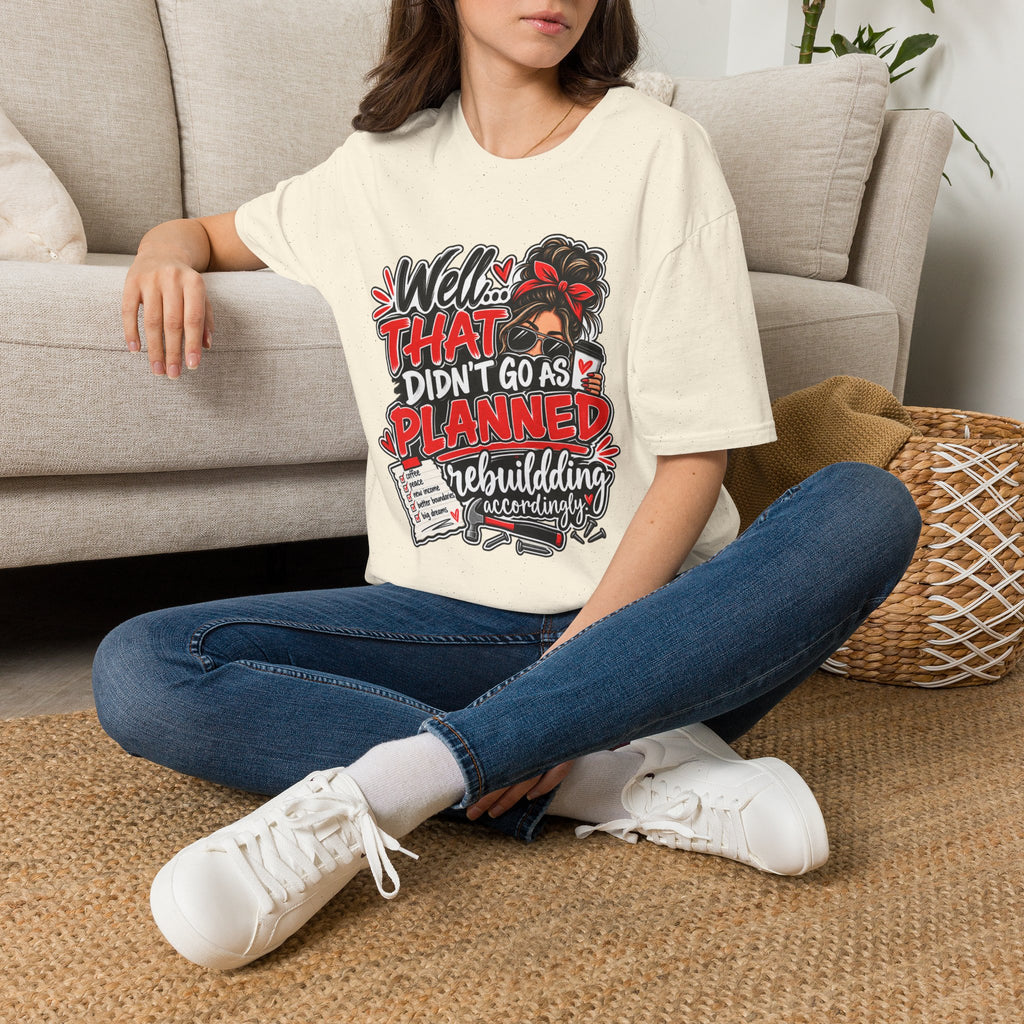 T-Shirt — “Well That Didn’t Go As Planned” Funny Rebuilding Graphic