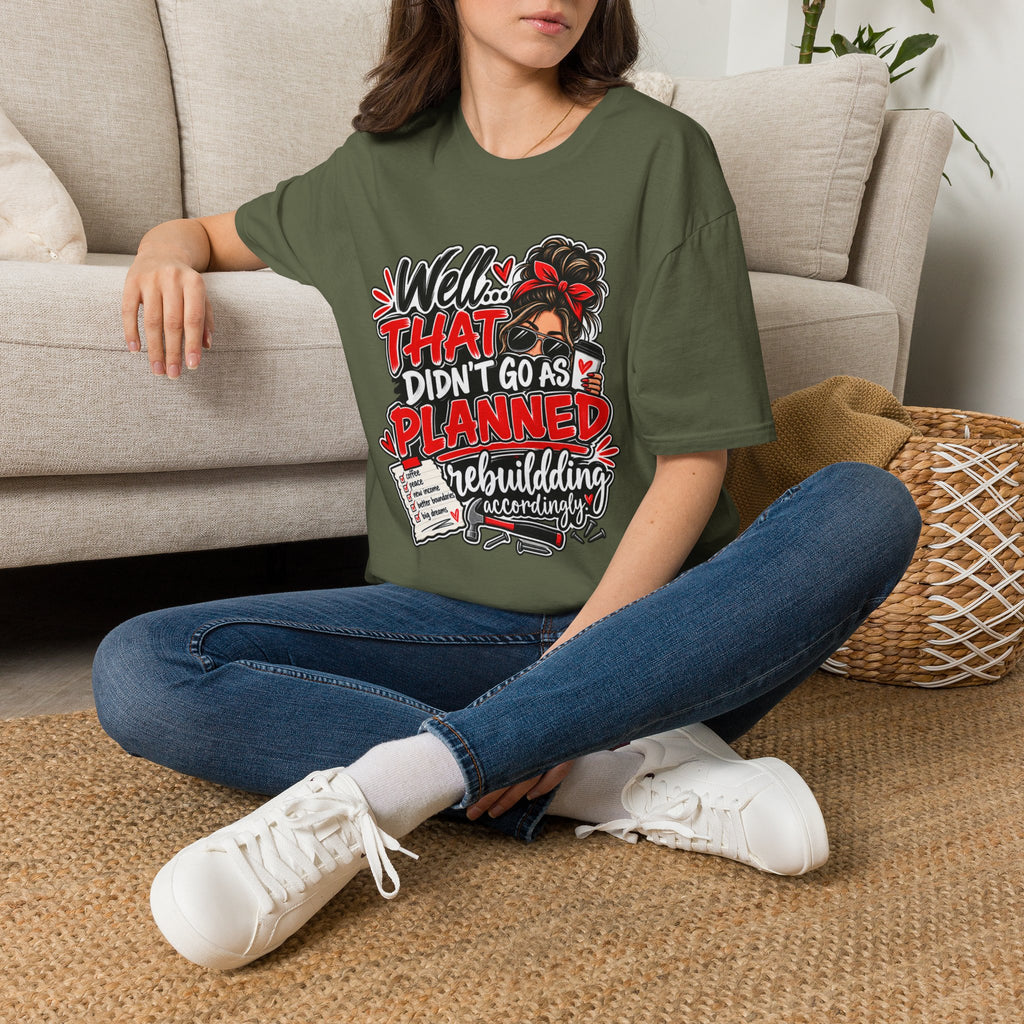 T-Shirt — “Well That Didn’t Go As Planned” Funny Rebuilding Graphic
