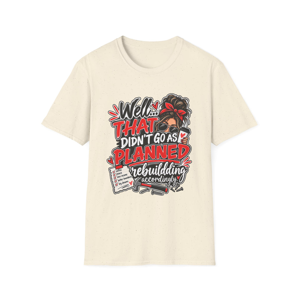 T-Shirt — “Well That Didn’t Go As Planned” Funny Rebuilding Graphic