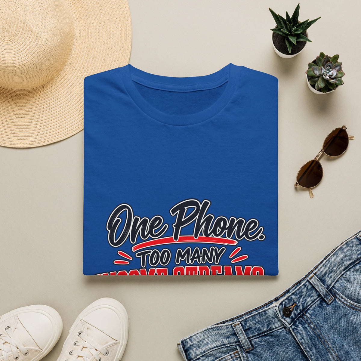T-Shirt — "One Phone. Too Many Income Streams." Motivational Hustle Graphic Tee