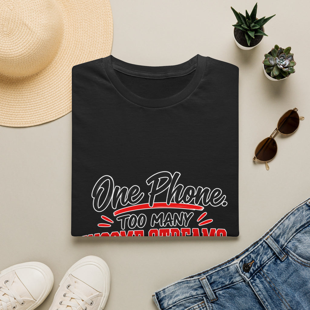 T-Shirt — "One Phone. Too Many Income Streams." Motivational Hustle Graphic Tee