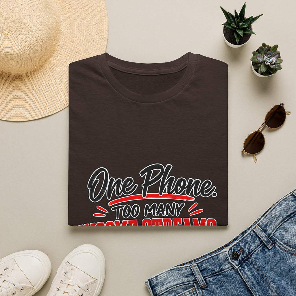 T-Shirt — "One Phone. Too Many Income Streams." Motivational Hustle Graphic Tee